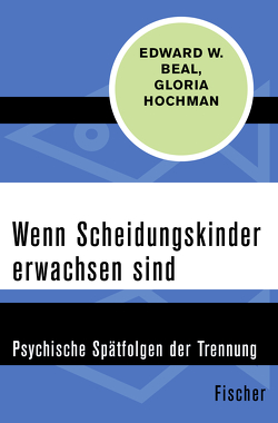 Wenn Scheidungskinder erwachsen sind von Beal,  Edward W., Ende,  Aurel, Hochman,  Gloria