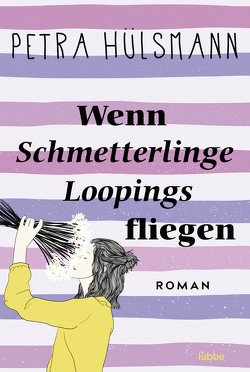 Wenn Schmetterlinge Loopings fliegen von Hülsmann,  Petra