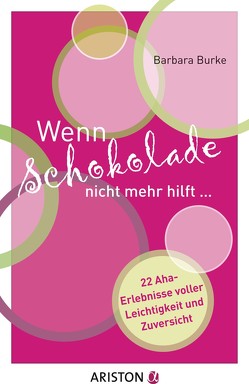 Wenn Schokolade nicht mehr hilft… von Burke,  Barbara, Panster,  Andrea