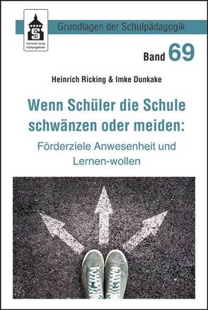 Wenn Schüler die Schule schwänzen oder meiden: von Dunkake,  Imke, Ricking,  Heinrich