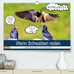 Wenn Schwalben reden (Premium, hochwertiger DIN A2 Wandkalender 2022, Kunstdruck in Hochglanz) von P. Frischmuth,  Uwe