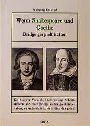 Wenn Shakespeare und Goethe Bridge gespielt hätten von Höllriegl,  Wolfgang