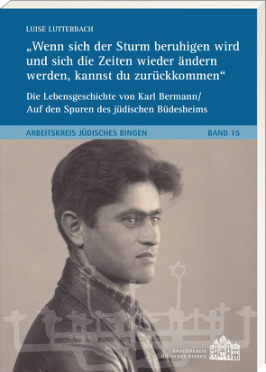 „Wenn sich der Sturm beruhigen wird und sich die Zeiten wieder ändern werden, kannst du zurückkommen“ von Lutterbach,  Luise