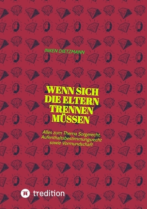 Wenn sich die Eltern Trennen müssen von dietzmann,  inken