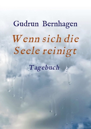 Wenn sich die Seele reinigt von Bernhagen,  Gudrun