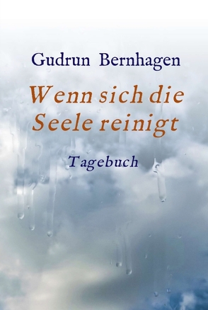 Wenn sich die Seele reinigt von Bernhagen,  Gudrun