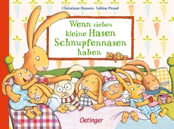 Wenn sieben kleine Hasen Schnupfennasen haben von Hansen,  Christiane, Praml,  Sabine