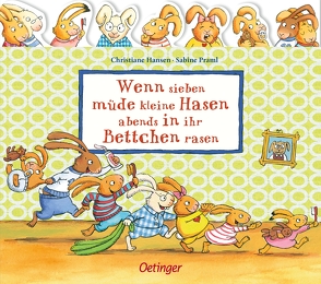 Wenn sieben müde kleine Hasen abends in ihr Bettchen rasen von Hansen,  Christiane, Praml,  Sabine