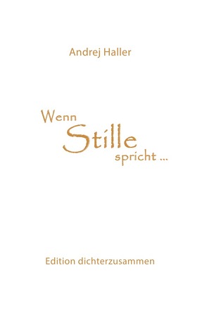 Wenn Stille spricht … von Haeck,  Pascal, Haller,  Andrej