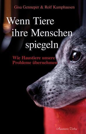 Wenn Tiere ihre Menschen spiegeln von Genneper,  Gisa, Kamphausen,  Rolf