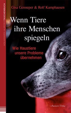 Wenn Tiere ihre Menschen spiegeln von Genneper,  Gisa, Kamphausen,  Rolf