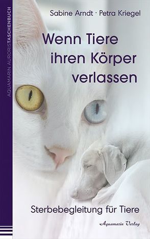 Wenn Tiere ihren Körper verlassen von Arndt,  Sabine, Kriegel,  Petra