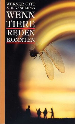 Wenn Tiere reden könnten… von Gitt,  Werner, Vanheiden,  Karl H