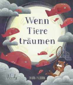 Wenn Tiere träumen von Tschorn,  Laura