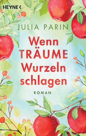 Wenn Träume Wurzeln schlagen von Parin,  Julia