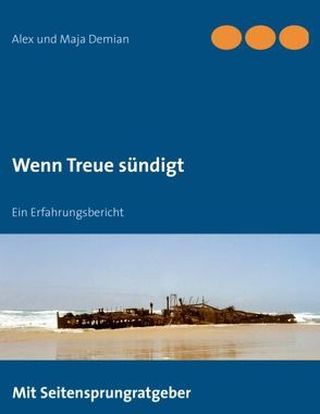 Wenn Treue sündigt von Demian,  Alex und Maja