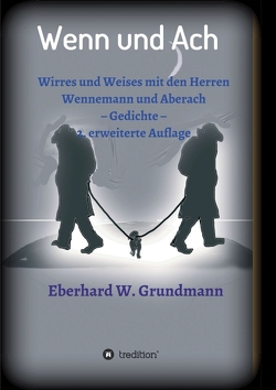 Wenn und Ach von Grundmann,  Eberhard W.