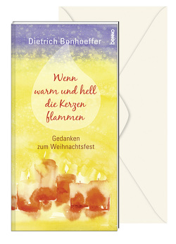 Wenn warm und hell die Kerzen flammen von Bonhoeffer,  Dietrich