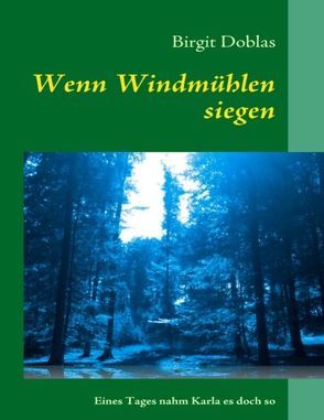 Wenn Windmühlen siegen von Doblas,  Birgit