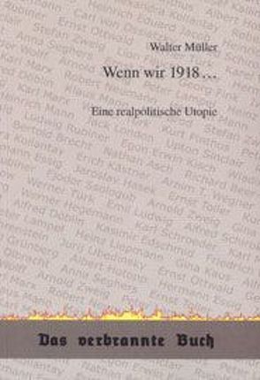 Wenn wir 1918 … von Kachulle,  Doris, Müller,  Walter