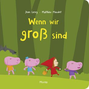 Wenn wir groß sind von Leroy,  Jean, Maudet,  Matthieu, Weber,  Markus