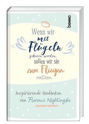 Wenn wir mit Flügeln geboren werden, sollten wir sie zum Fliegen nutzen von Nightingale,  Florence