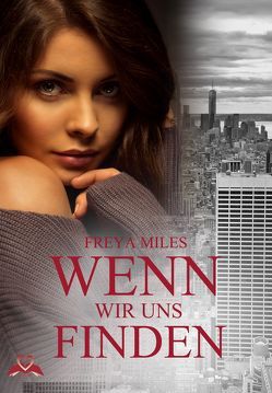 Wenn wir uns finden von Miles,  Freya