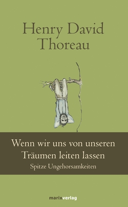 Wenn wir uns von unseren Träumen leiten lassen von Thoreau,  Henry David