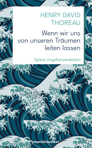 Wenn wir uns von unseren Träumen leiten lassen von Anna Schloss, Henry David,  Thoreau