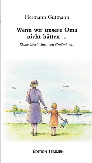 Wenn wir unsere Oma nicht hätten… von Gutmann,  Hermann