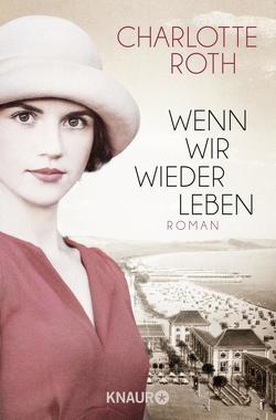 Wenn wir wieder leben von Roth,  Charlotte