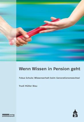 Wenn Wissen in Pension geht von Müller Blau,  Trudi