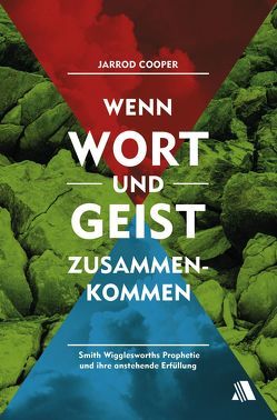 Wenn Wort und Geist zusammenkommen von Cooper,  Jarrod, Simon,  Detlev