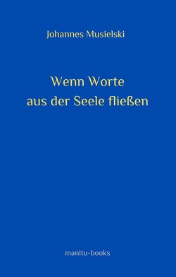 Wenn Worte aus der Seele fließen von Musielski,  Johannes