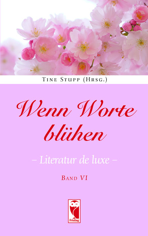 Wenn Worte blühen. von Stupp,  Tine