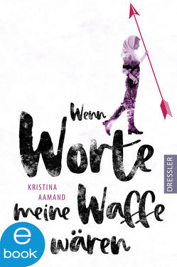 Wenn Worte meine Waffe wären von Aamand,  Kristina, Brauns,  Ulrike, Ehlers,  Sune, Schneider,  Frauke