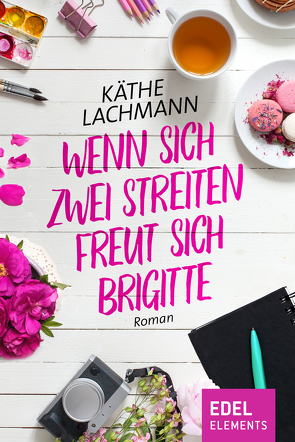 Wenn zwei sich streiten, freut sich Brigitte von Lachmann,  Käthe