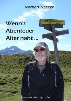 Wenn’s Abenteuer Alter naht …. von Necker,  Norbert