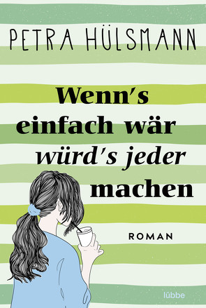 Wenn’s einfach wär, würd’s jeder machen von Hülsmann,  Petra