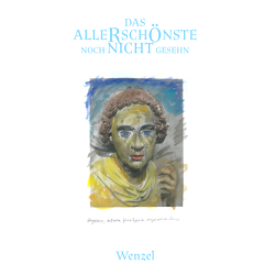 Wenzel – Das Allerschönste noch nicht gesehen von Wenzel,  Hans-Eckardt