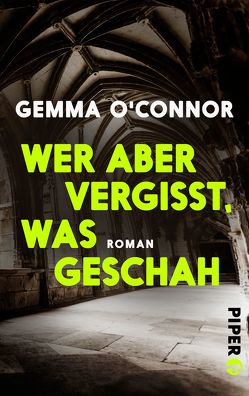 Wer aber vergisst, was geschah von Leipold,  Inge, O'Connor,  Gemma