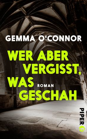 Wer aber vergisst, was geschah von Leipold,  Inge, O'Connor,  Gemma