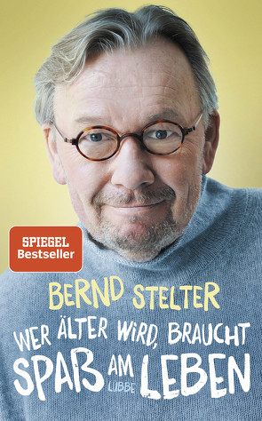 Wer älter wird, braucht Spaß am Leben von Stelter,  Bernd