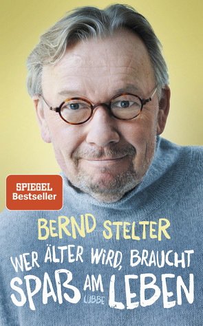 Wer älter wird, braucht Spaß am Leben von Stelter,  Bernd