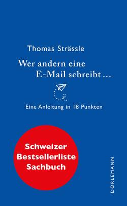 Wer andern eine E-Mail schreibt … von Strässle,  Thomas