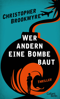 Wer andern eine Bombe baut von Brookmyre,  Christopher, Meyer,  Hannes