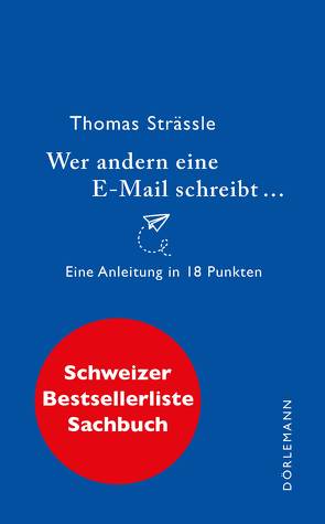 Wer andern eine E-Mail schreibt … von Strässle,  Thomas