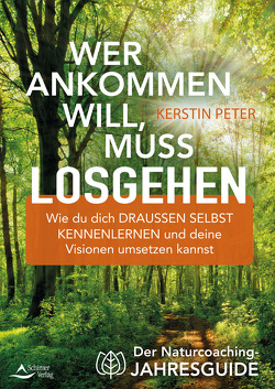 Wer ankommen will, muss losgehen von Peter,  Kerstin