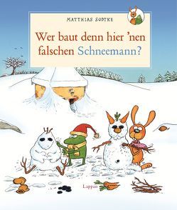 Wer baut denn hier `nen falschen Schneemann? von Sodtke,  Matthias