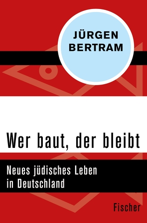 Wer baut, der bleibt von Bertram,  Jürgen